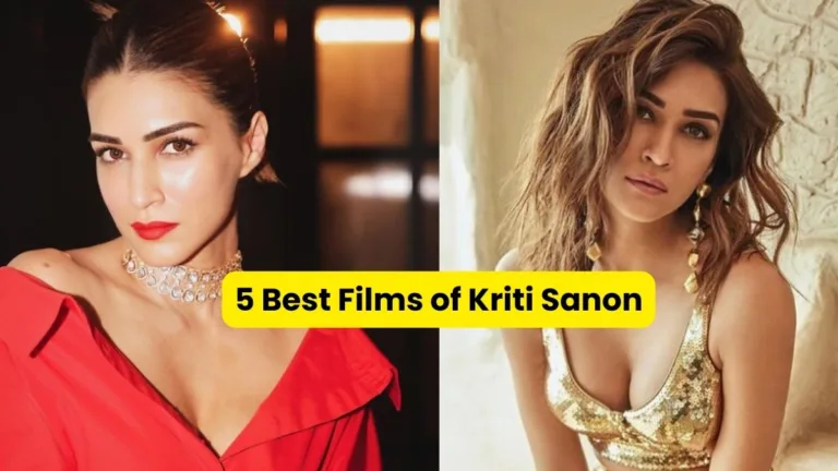 5 Best Films of Kriti Sanon