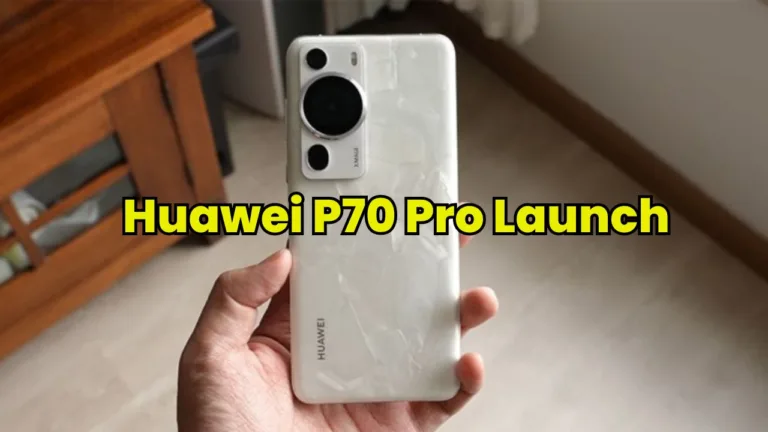 Huawei P70 Pro Launch Date in India